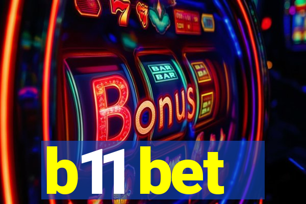 b11 bet